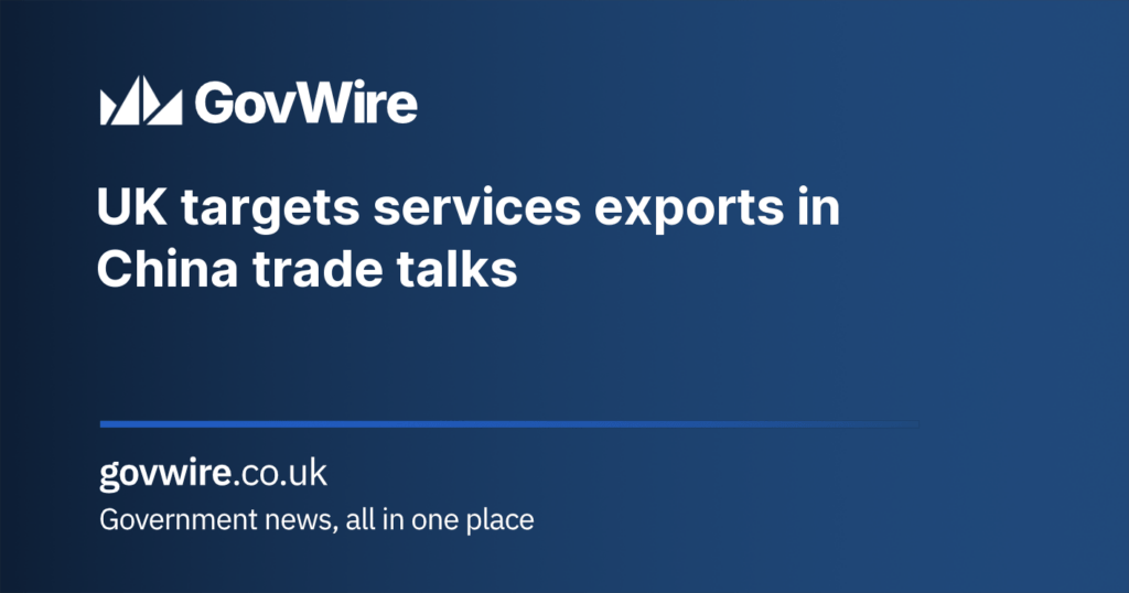 UK Aims to Boost Services Exports in Key Trade Talks with China