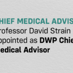 Professor David Strain Takes the Helm as Chief Medical Advisor at the DWP
