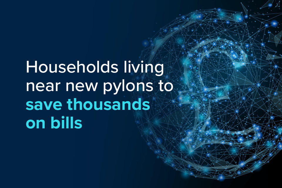 Households Near New Pylons Set to Save Thousands on Energy Bills