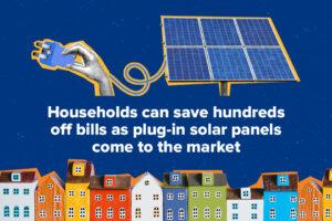 Households Set to Benefit from New Plug in Solar Panels for Significant Savings