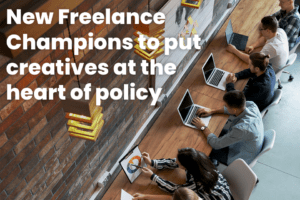 Government Introduces 'Freelance Champions' to Centre Creative Workers in Policy Development
