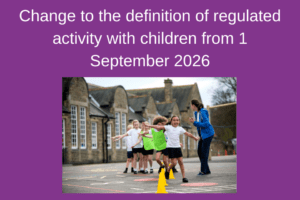 New Definition of Regulated Activities Involving Children to Take Effect from 1st September