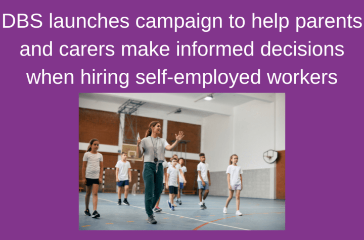 DBS Unveils Campaign to Empower Parents and Carers in Choosing Self Employed Workers Wisely