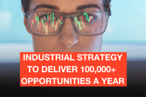 Unlocking Over 100,000 Job and Training Opportunities Annually for Young People in Britain's Growing Industries Through Innovative Industrial Strategy